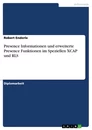 Titel: Presence Informationen und erweiterte Presence Funktionen im Speziellen XCAP und RLS