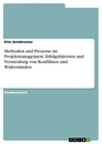 Título: Methoden und Prozesse im Projektmanagement. Erfolgsfaktoren und Vermeidung von Konflikten und Widerständen