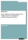 Título: Émile Durkheims Selbstmordtheorie. Ein Vergleich mit der soziologischen Suizidforschung der Moderne