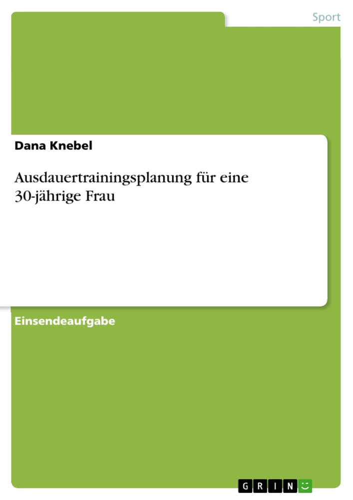 Title: Ausdauertrainingsplanung für eine 30-jährige Frau