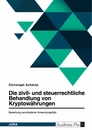 Titre: Die zivil- und steuerrechtliche Behandlung von Bitcoin und weiteren Kryptowährungen. Bewertung verschiedener Anwendungsfälle