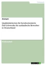 Titel: Qualitätskriterien für berufsorientierte DaF-Lehrwerke für ausländische Bewerber in Deutschland