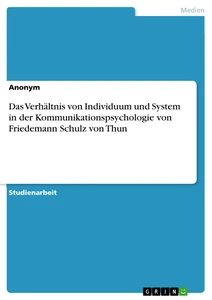 Título: Das Verhältnis von Individuum und System in der Kommunikationspsychologie von Friedemann Schulz von Thun