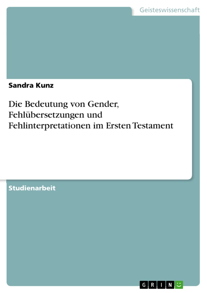 Título: Die Bedeutung von Gender, Fehlübersetzungen und Fehlinterpretationen im Ersten Testament