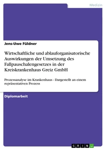 Título: Wirtschaftliche und ablauforganisatorische Auswirkungen der Umsetzung des Fallpauschalengesetzes in der Kreiskrankenhaus Greiz GmbH