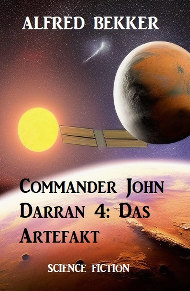 Titel: Commander John Darran 4: Das Artefakt