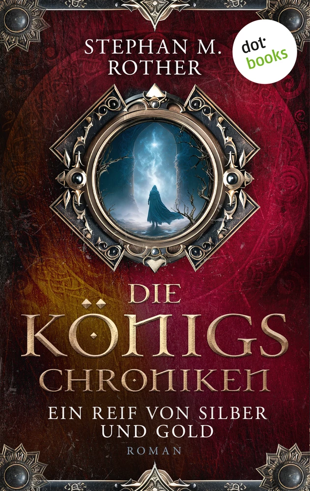 Titel: Die Königs-Chroniken - Ein Reif von Silber und Gold