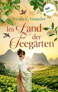 Titel: Im Land der Teegärten - oder: Der englische Botaniker