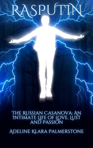 Titel: Rasputin The Russian Casanova: An Intimate Life of Love, Lust and Passion
