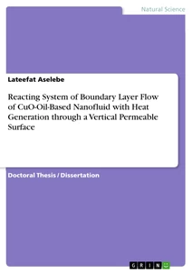 Title: Reacting System of Boundary Layer Flow of CuO-Oil-Based Nanofluid with Heat Generation through a Vertical Permeable Surface