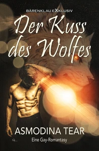 Titel: Der Kuss des Wolfes – Eine Gay-Romantasy