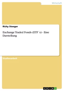 Title: Exchange Traded Fonds (ETF´s) - Eine Darstellung