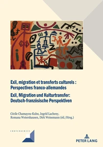 Title: Exil, migration et transferts culturels : Perspectives franco-allemandes / Exil, Migration und Kulturtransfer : Deutsch-französische Perspektiven 