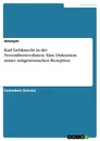Title: Karl Liebknecht in der Novemberrevolution. Eine Diskussion seiner zeitgenössischen Rezeption
