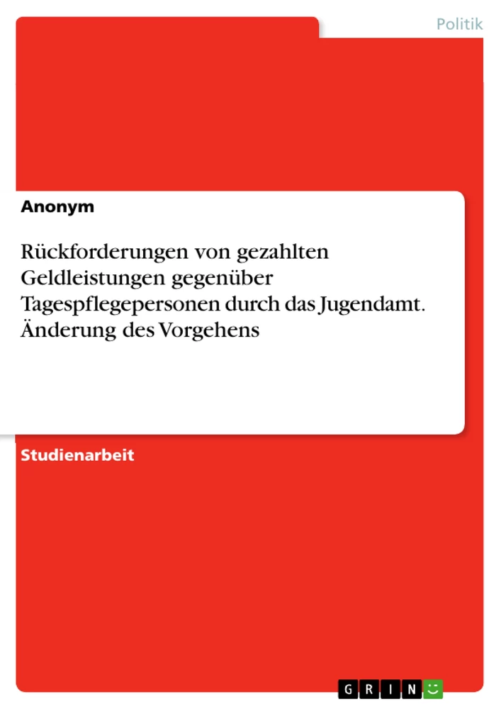 Titre: Rückforderungen von gezahlten Geldleistungen gegenüber Tagespflegepersonen durch das Jugendamt. Änderung des Vorgehens