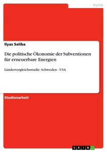 Titel: Die politische Ökonomie der Subventionen für erneuerbare Energien