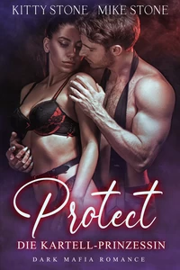 Titel: Protect - Die Kartell-Prinzessin