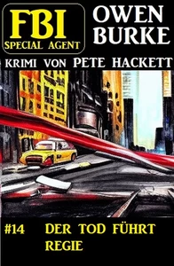 Titel: ​Special Agent Owen Burke 14: Der Tod führt Regie