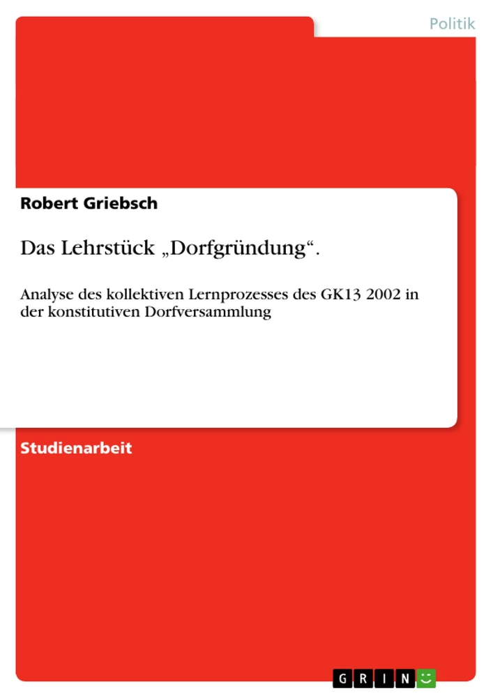 Title: Das Lehrstück „Dorfgründung“.