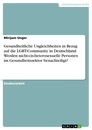 Title: Gesundheitliche Ungleichheiten in Bezug auf die LGBT-Community in Deutschland. Werden nicht-cis-heterosexuelle Personen im Gesundheitssektor benachteiligt?