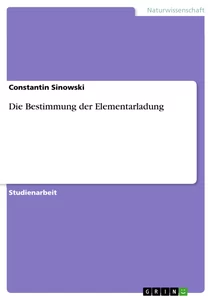 Titre: Die Bestimmung der Elementarladung