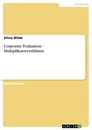 Titel: Corporate Evaluation - Multiplikatorverfahren