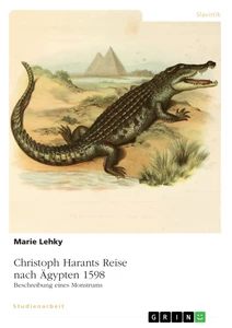 Title: Christoph Harants Reise nach Ägypten 1598. Beschreibung eines Monstrums