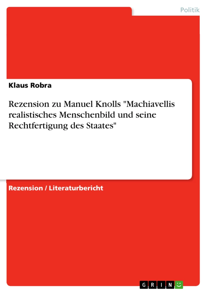 Titre: Rezension zu Manuel Knolls "Machiavellis realistisches Menschenbild und seine Rechtfertigung des Staates"