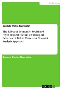 Título: The Effect of Economic, Social and Psychological Factors on Transport Behavior of Polish Citizens. A Conjoint Analysis Approach