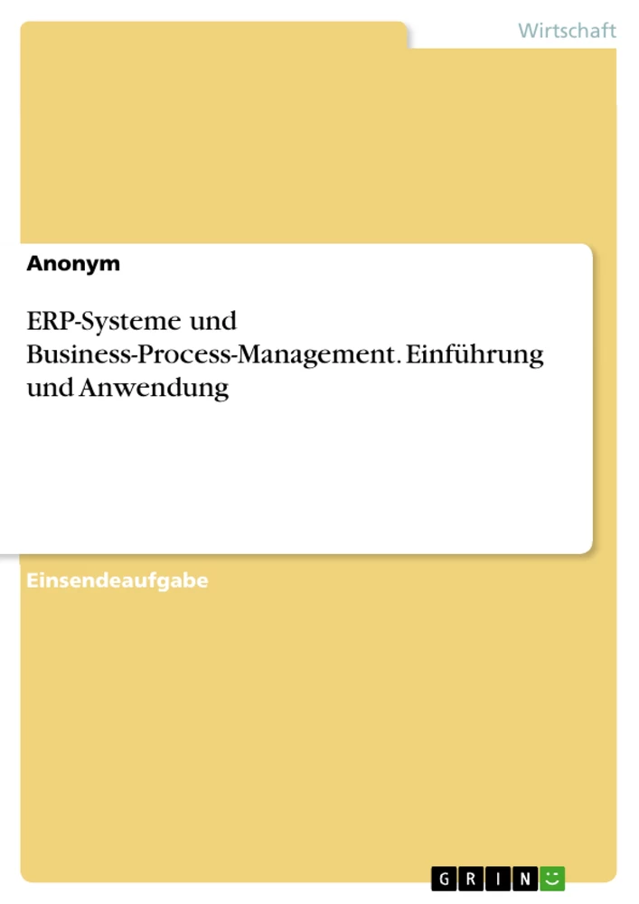 Title: ERP-Systeme und Business-Process-Management. Einführung und Anwendung