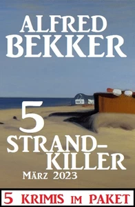 Titel: 5 Strandkiller März 2023: 5 Krimis im Paket