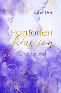 Titel: Forgotten Passion - Liana & Jan