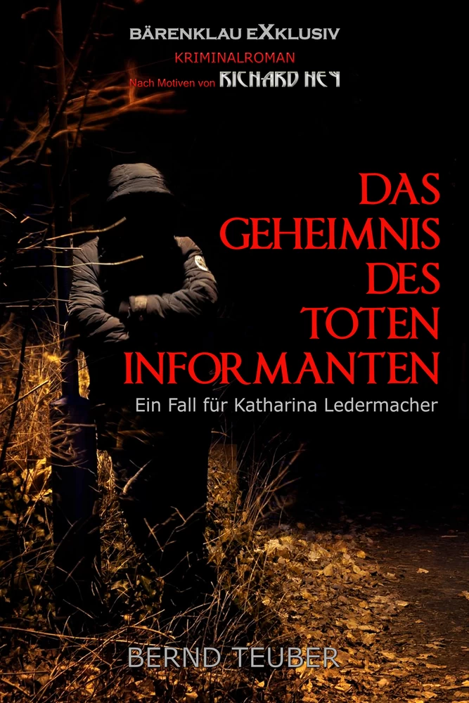 Titel: Das Geheimnis des toten Informanten – Ein Fall für Katharina Ledermacher: Ein Berlin-Krimi