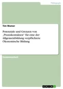 Titel: Potenziale und Grenzen von „Praxiskontakten“ für eine der Allgemeinbildung verpflichtete Ökonomische Bildung