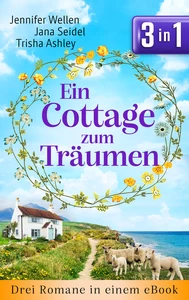 Titel: Ein Cottage zum Träumen (Nur bei uns!)