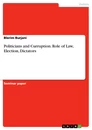 Title: Politicians and Curruption. Role of Law, Election, Dictators