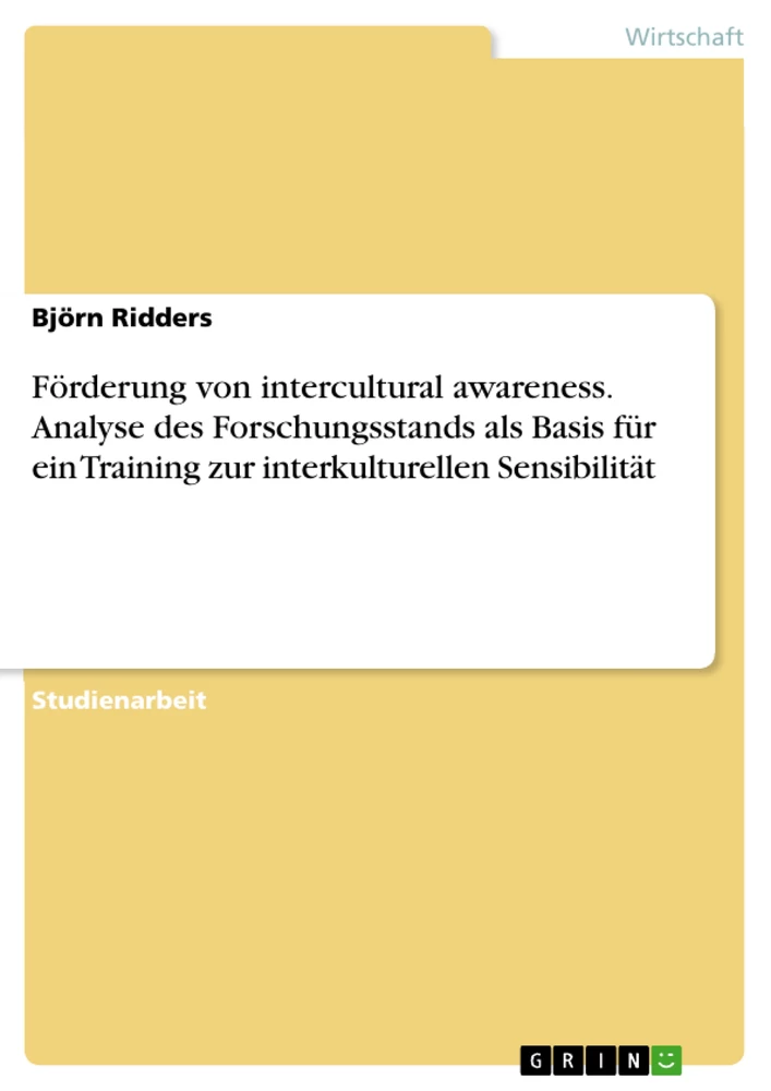 Titel: Förderung von intercultural awareness. Analyse des Forschungsstands als Basis für ein Training zur interkulturellen Sensibilität