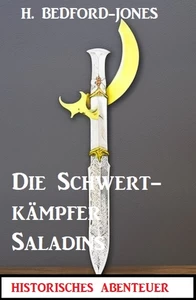 Titel: Die Schwertkämpfer Saladins: Der Sphinx Smaragd 9