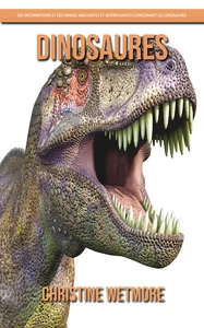Titel: Dinosaures – Des Informations et des Images Amusantes et Intéressantes concernant les Dinosaures