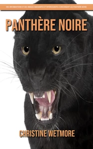 Titel: Panthère Noire – Des Informations et des Images Amusantes et Intéressantes concernant les Panthère Noire