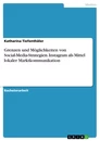 Título: Grenzen und Möglichkeiten von Social-Media-Strategien. Instagram als Mittel lokaler Marktkommunikation