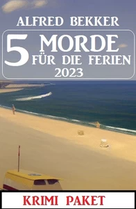 Titel: 5 Morde für die Ferien 2023: Krimi Paket
