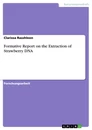 Titel: Formative Report on the Extraction of Strawberry DNA