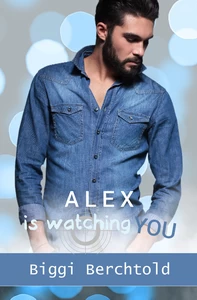 Titel: Alex is watching you