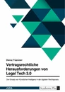 Título: Legal Tech 3.0 in der digitalen Rechtspraxis. Der Einsatz von Künstlicher Intelligenz im Vertragsrecht - mehr Risiken als Chancen?