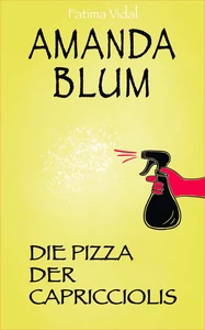 Titel: Amanda Blum, Privatdetektivin: Die Pizza der Capricciolis