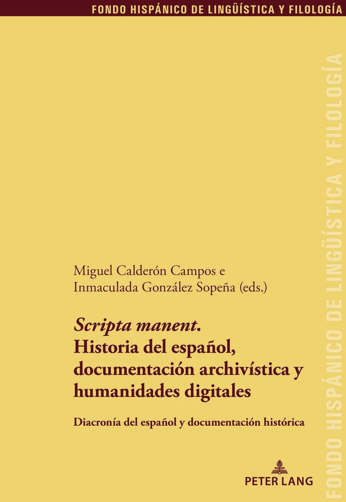 Title: 'Scripta manent'.  Historia del español,  documentación archivística y  humanidades digitales