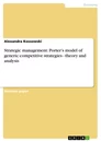 Titel: Strategic management: Porter’s model of generic competitive strategies - theory and analysis