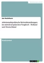 Titre: Arbeitsmarktpolitische Reformbemühungen im mitteleuropäischen Vergleich - Holland und Deutschland