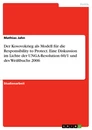 Titel: Der Kosovokrieg als Modell für die Responsibility to Protect. Eine Diskussion im Lichte der UNGA-Resolution 60/1 und des Weißbuchs 2006